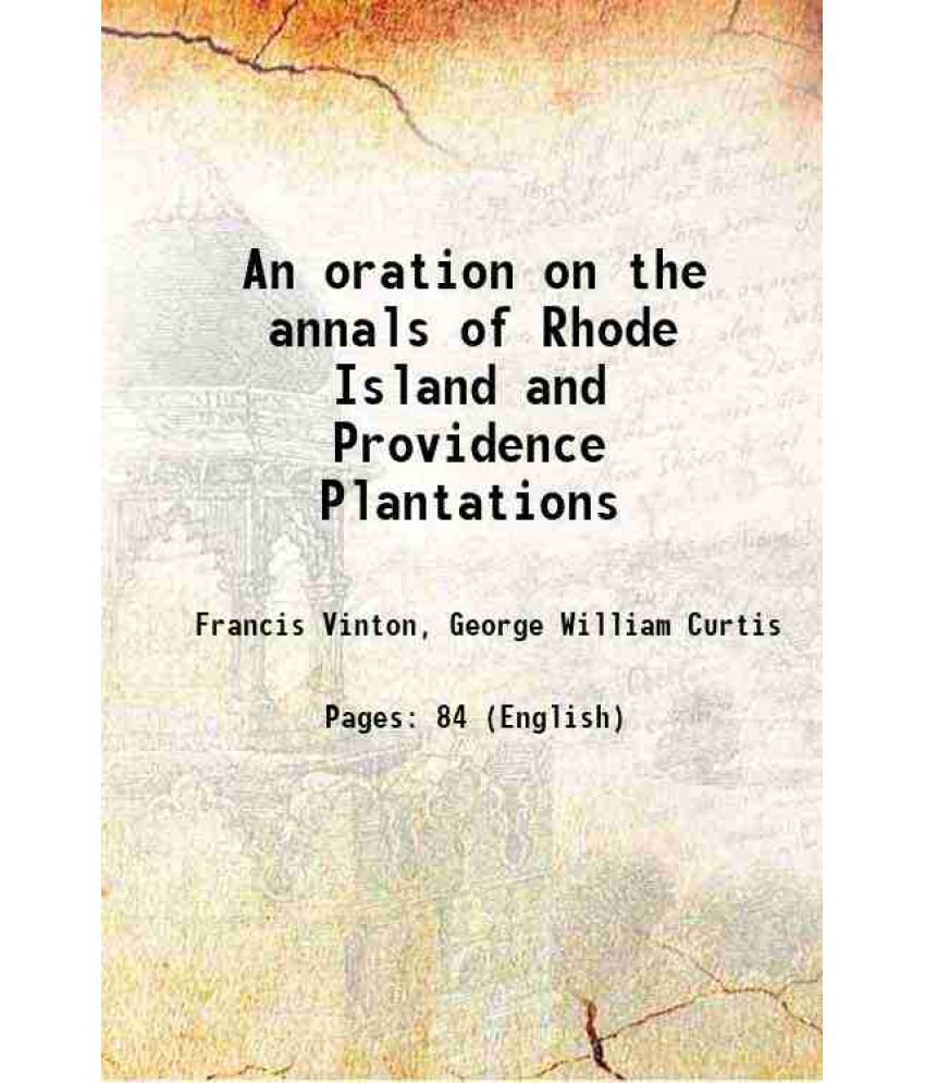    			An oration on the annals of Rhode Island and Providence Plantations 1863 [Hardcover]