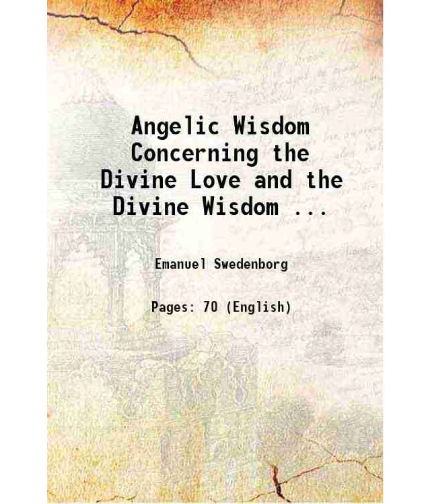     			Angelic Wisdom Concerning the Divine Love and the Divine Wisdom ... 1852 [Hardcover]