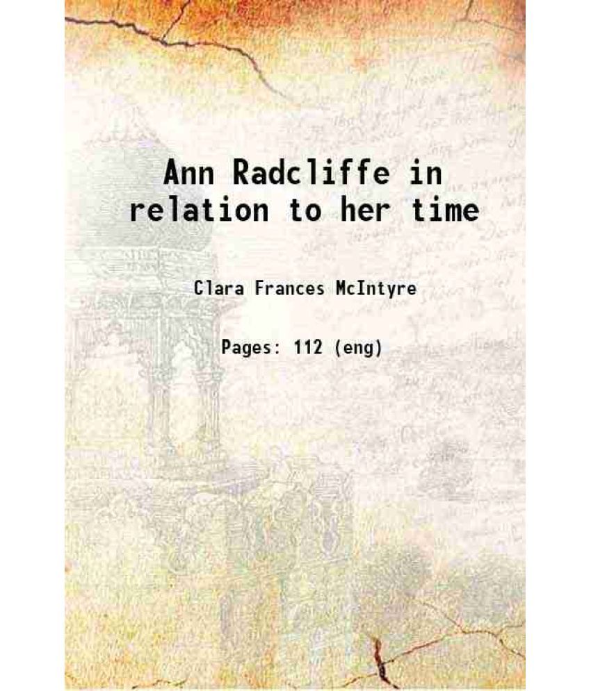     			Ann Radcliffe in relation to her time 1920 [Hardcover]