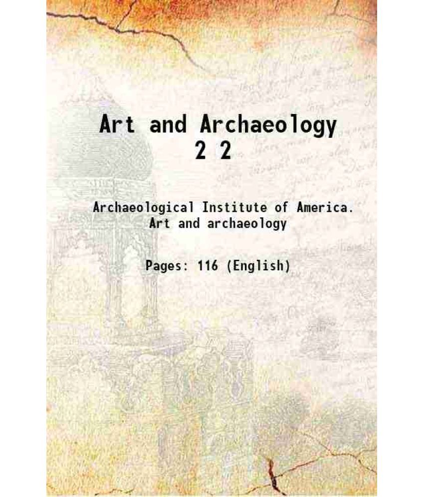     			Art and Archaeology Volume 2 1916 [Hardcover]