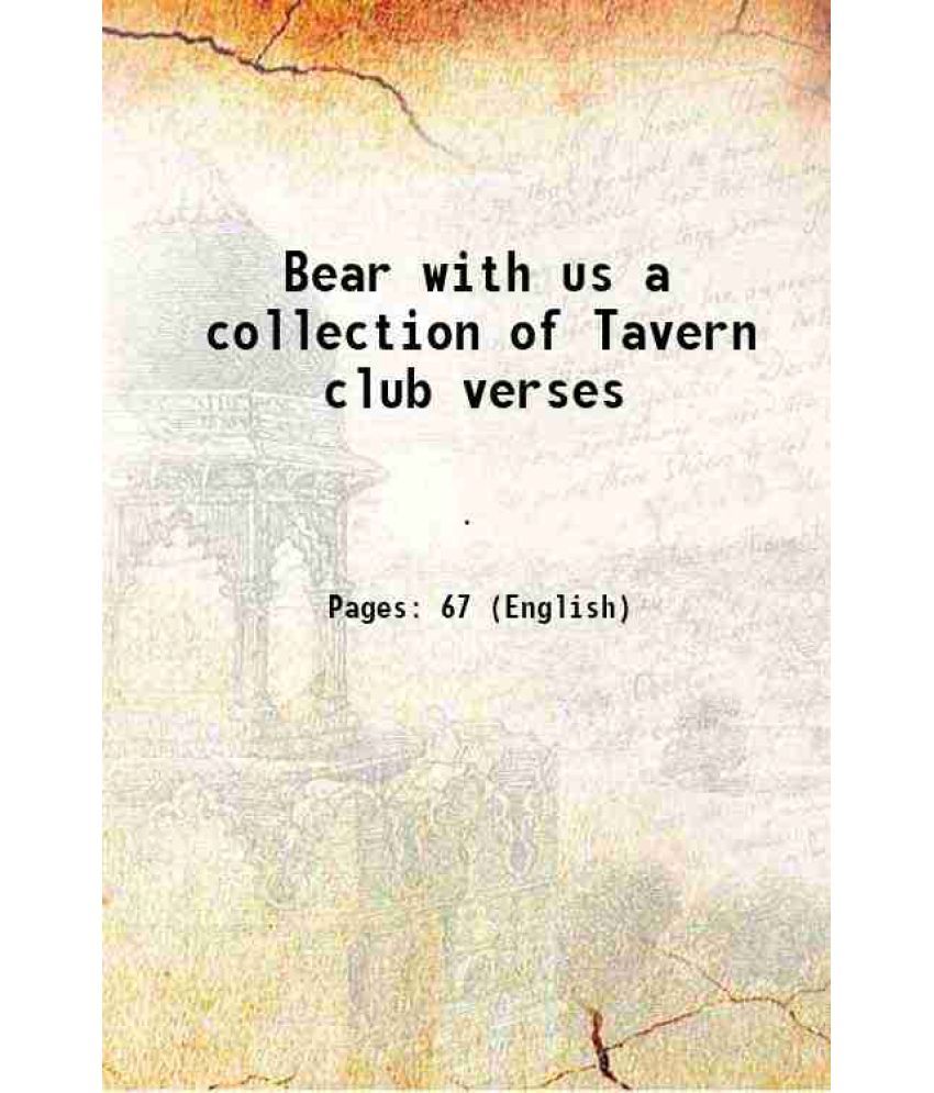     			Bear with us a collection of Tavern club verses 1905 [Hardcover]