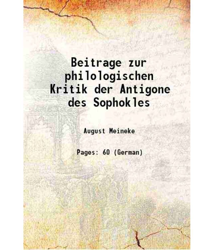     			Beitrage zur philologischen Kritik der Antigone des Sophokles 1861 [Hardcover]