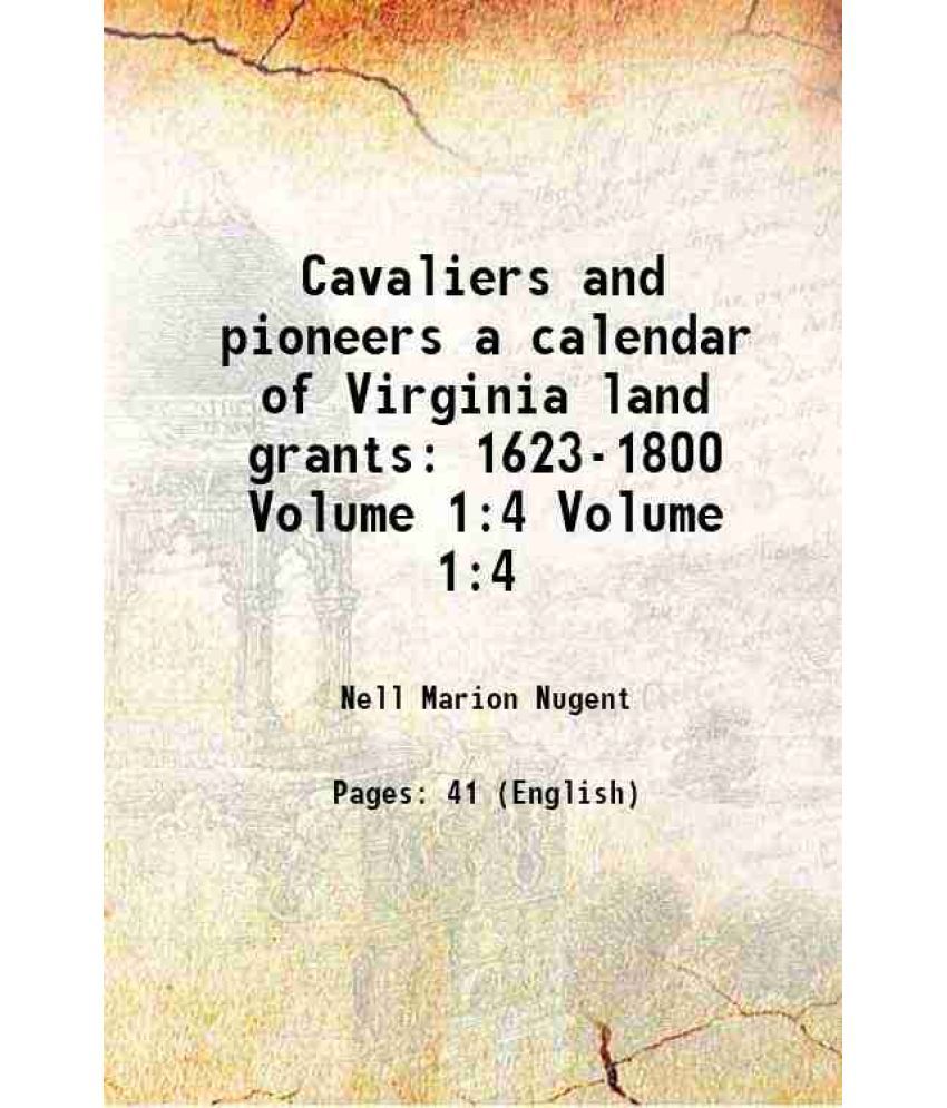    			Cavaliers and pioneers a calendar of Virginia land grants 1623-1800 Volume 1 (No. 4) 1929 [Hardcover]
