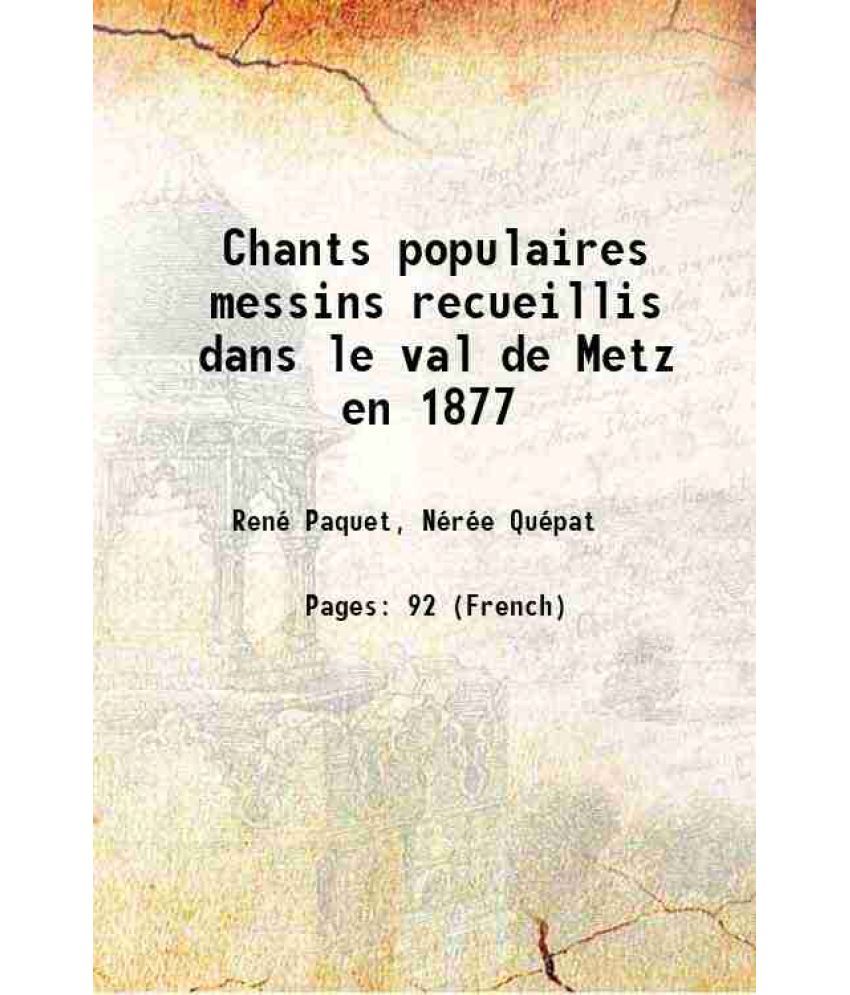     			Chants populaires messins recueillis dans le val de Metz en 1877 1878 [Hardcover]