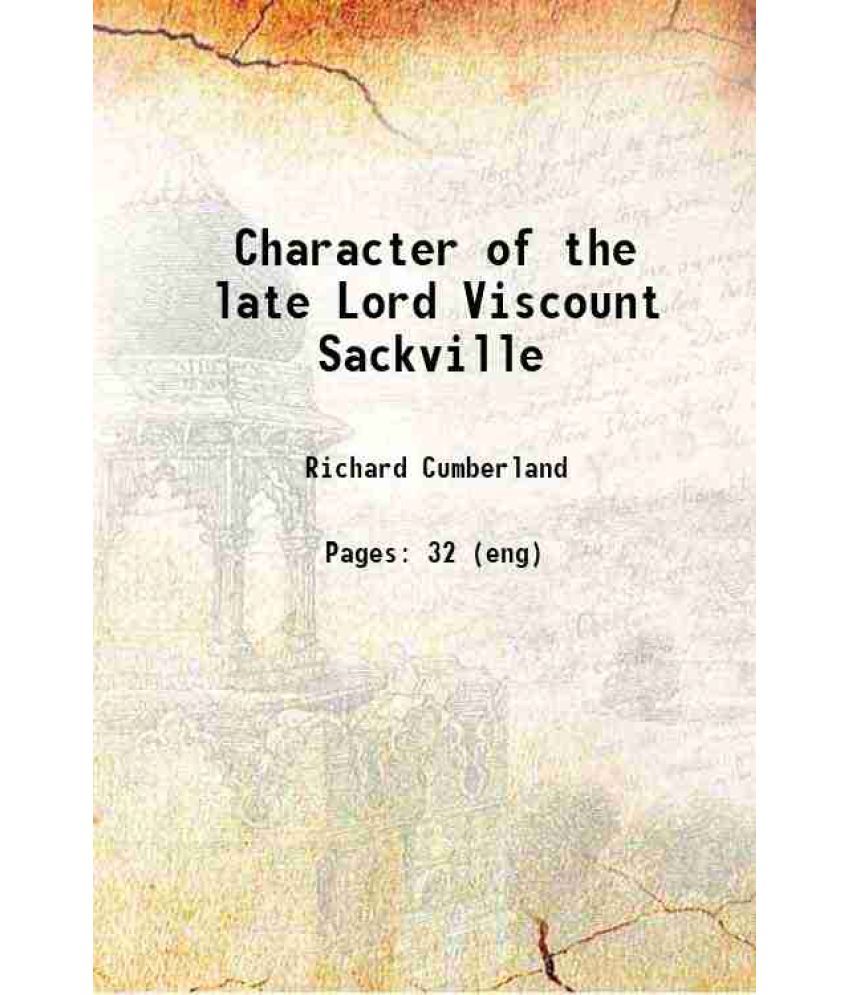     			Character of the late Lord Viscount Sackville 1785 [Hardcover]