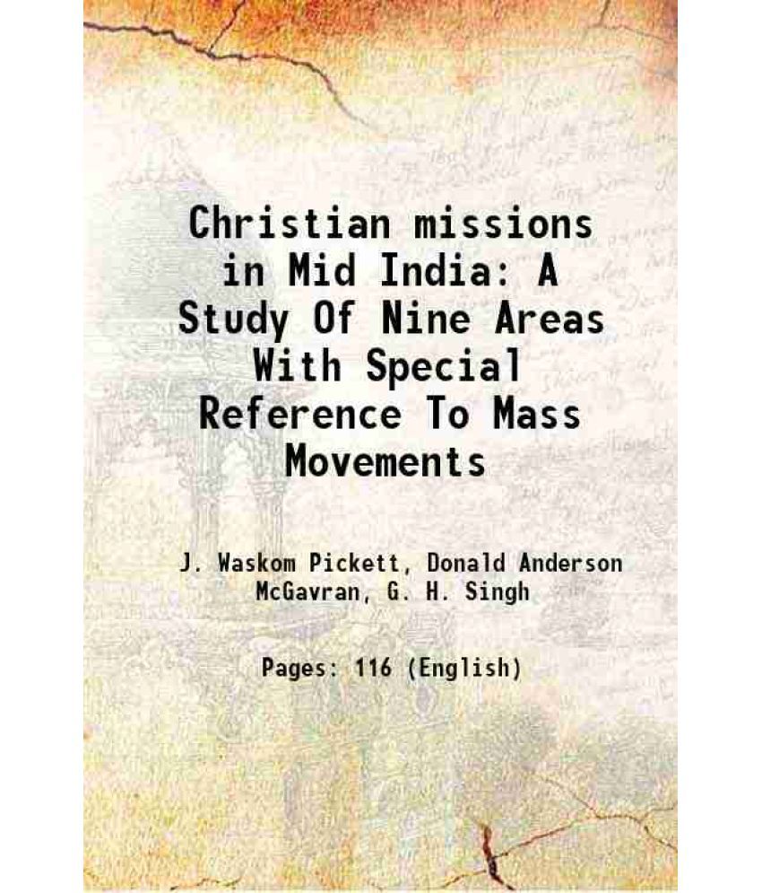     			Christian missions in Mid India A Study Of Nine Areas With Special Reference To Mass Movements 1938 [Hardcover]