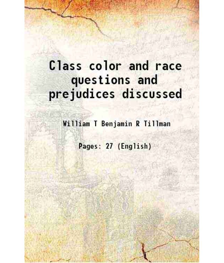     			Class color and race questions and prejudices discussed 1905 [Hardcover]