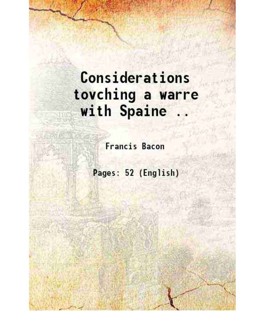     			Considerations tovching a warre with Spaine .. 1629 [Hardcover]