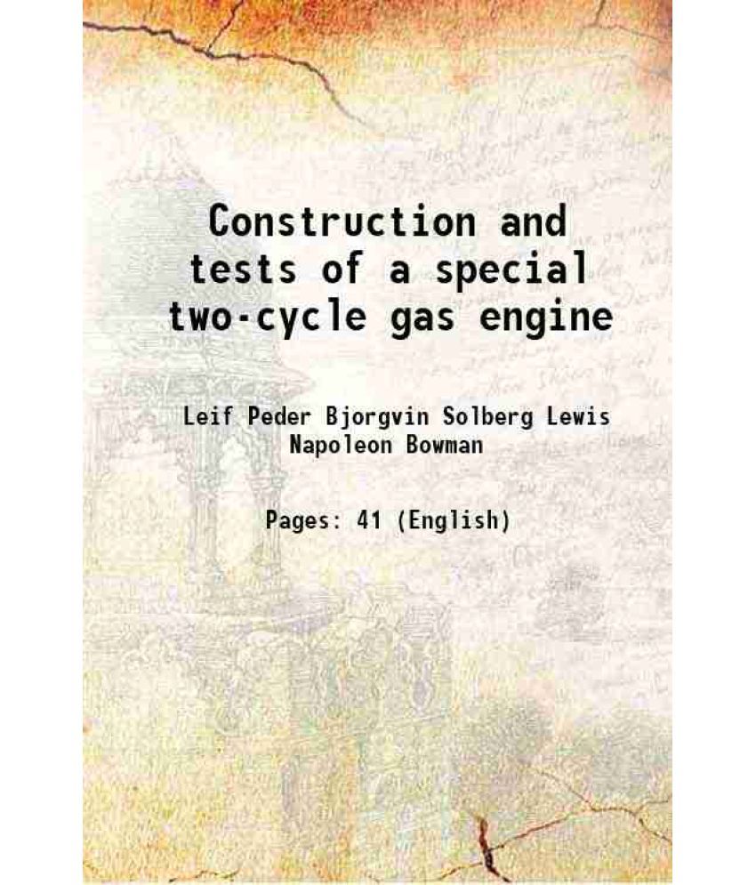     			Construction and tests of a special two-cycle gas engine 1908 [Hardcover]