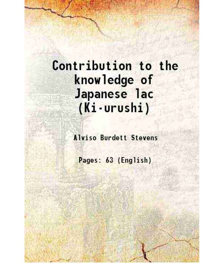     			Contribution to the knowledge of Japanese lac (Ki-urushi) 1906 [Hardcover]