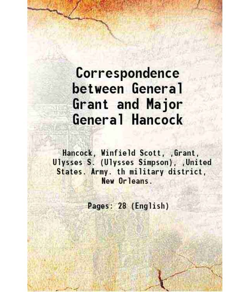     			Correspondence between General Grant and Major General Hancock 1868 [Hardcover]