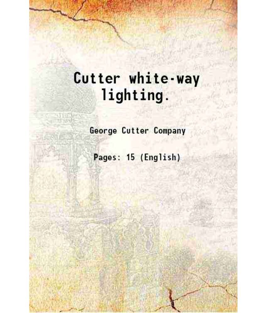     			Cutter white-way lighting. 1917 [Hardcover]