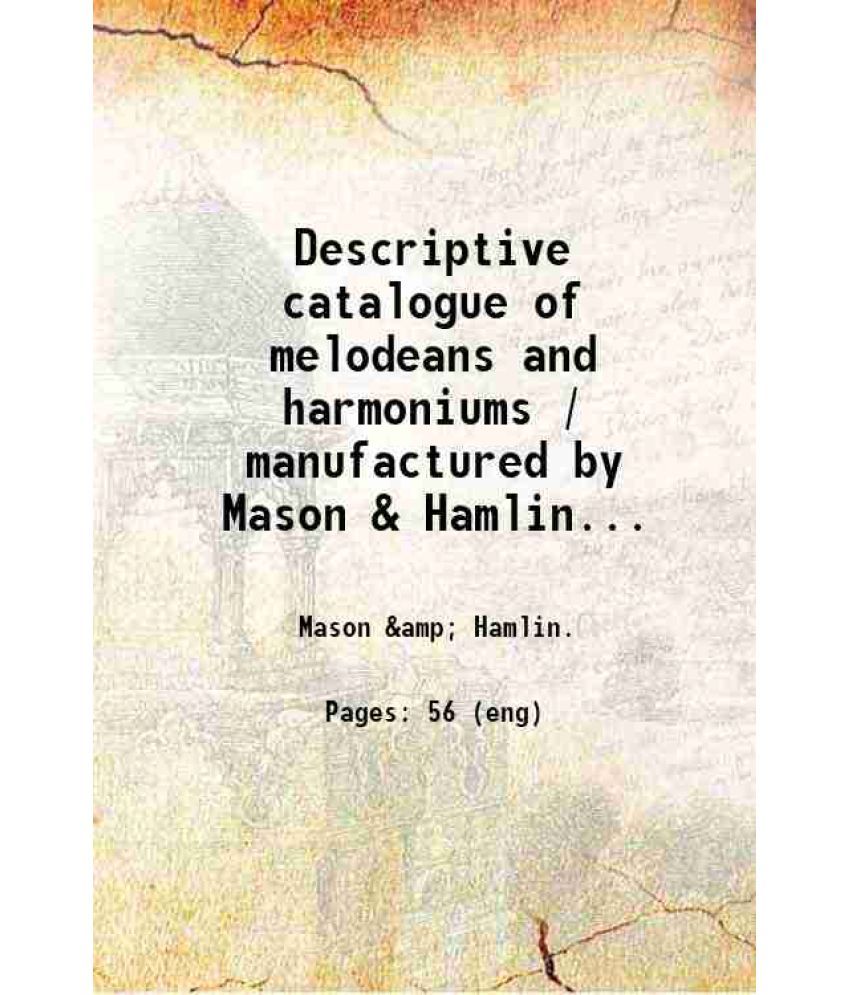     			Descriptive catalogue of melodeans and harmoniums, 1860 [Hardcover]