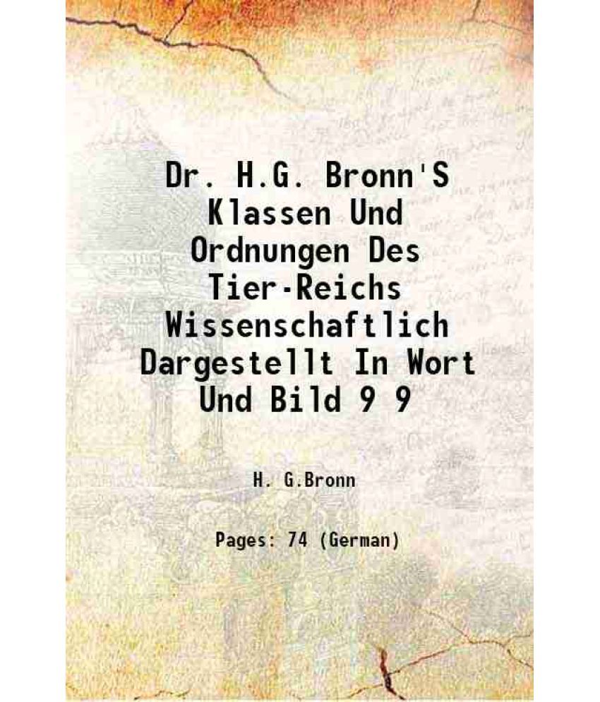     			Dr. H.G. Bronn'S Klassen Und Ordnungen Des Tier-Reichs Wissenschaftlich Dargestellt In Wort Und Bild Volume 9 1892 [Hardcover]