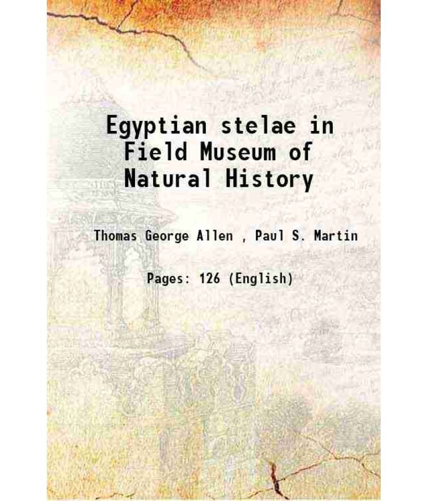     			Egyptian stelae in Field Museum of Natural History 1936 [Hardcover]