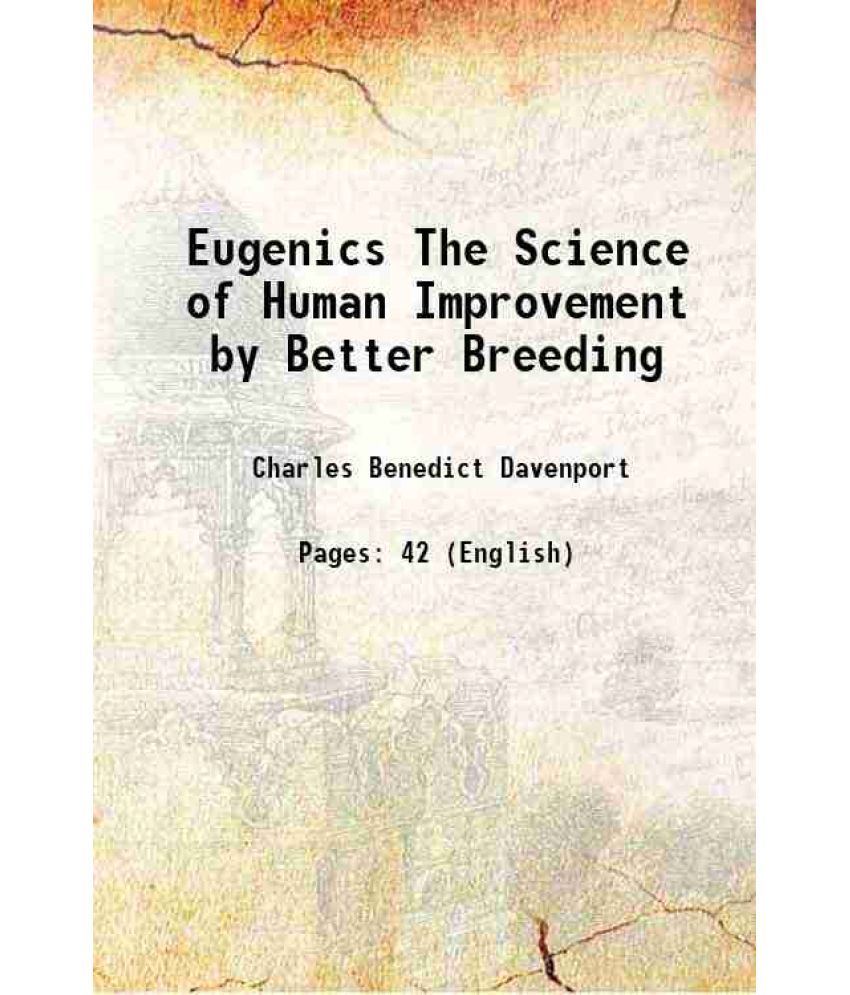     			Eugenics The Science of Human Improvement by Better Breeding 1910 [Hardcover]