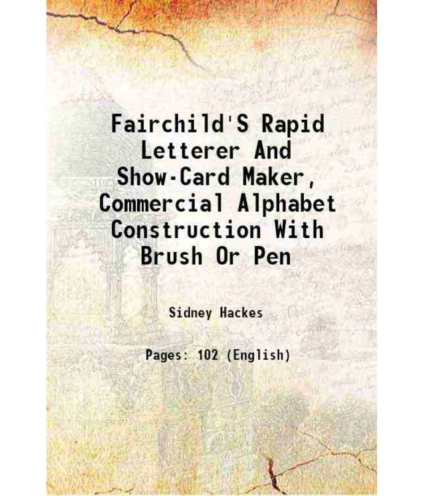     			Fairchild'S Rapid Letterer And Show-Card Maker, Commercial Alphabet Construction With Brush Or Pen 1910 [Hardcover]