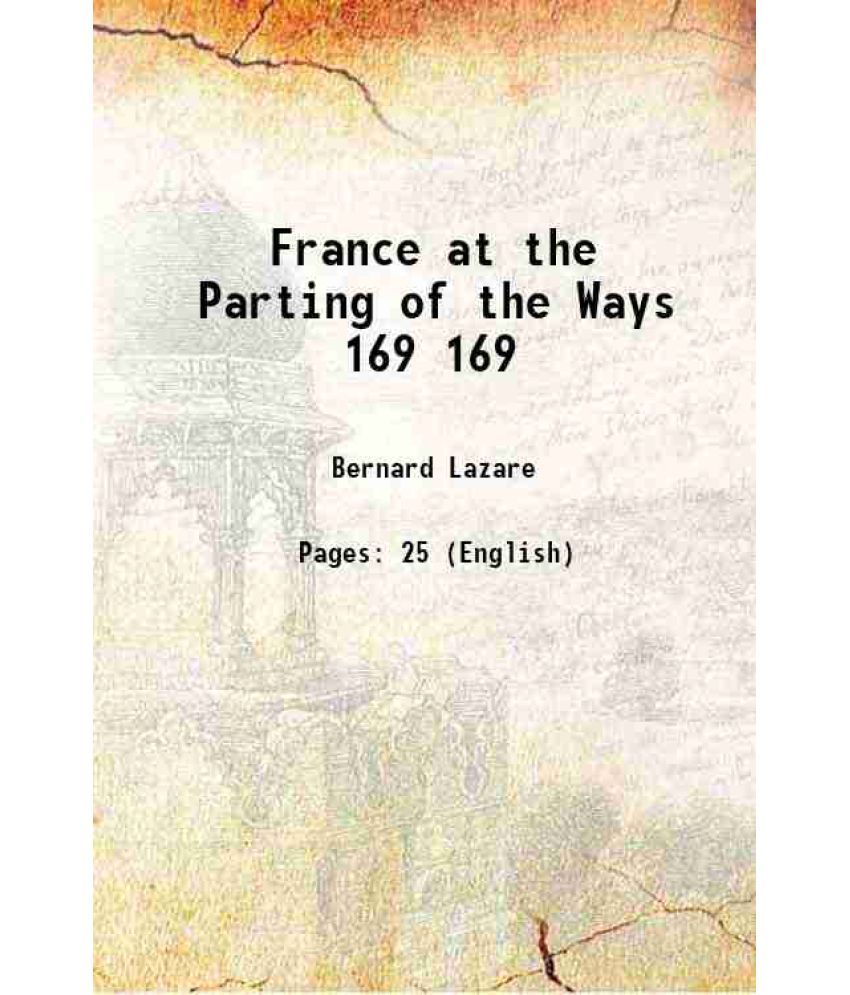     			France at the Parting of the Ways Volume 169 1899 [Hardcover]