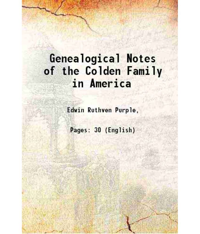     			Genealogical Notes of the Colden Family in America 1873 [Hardcover]
