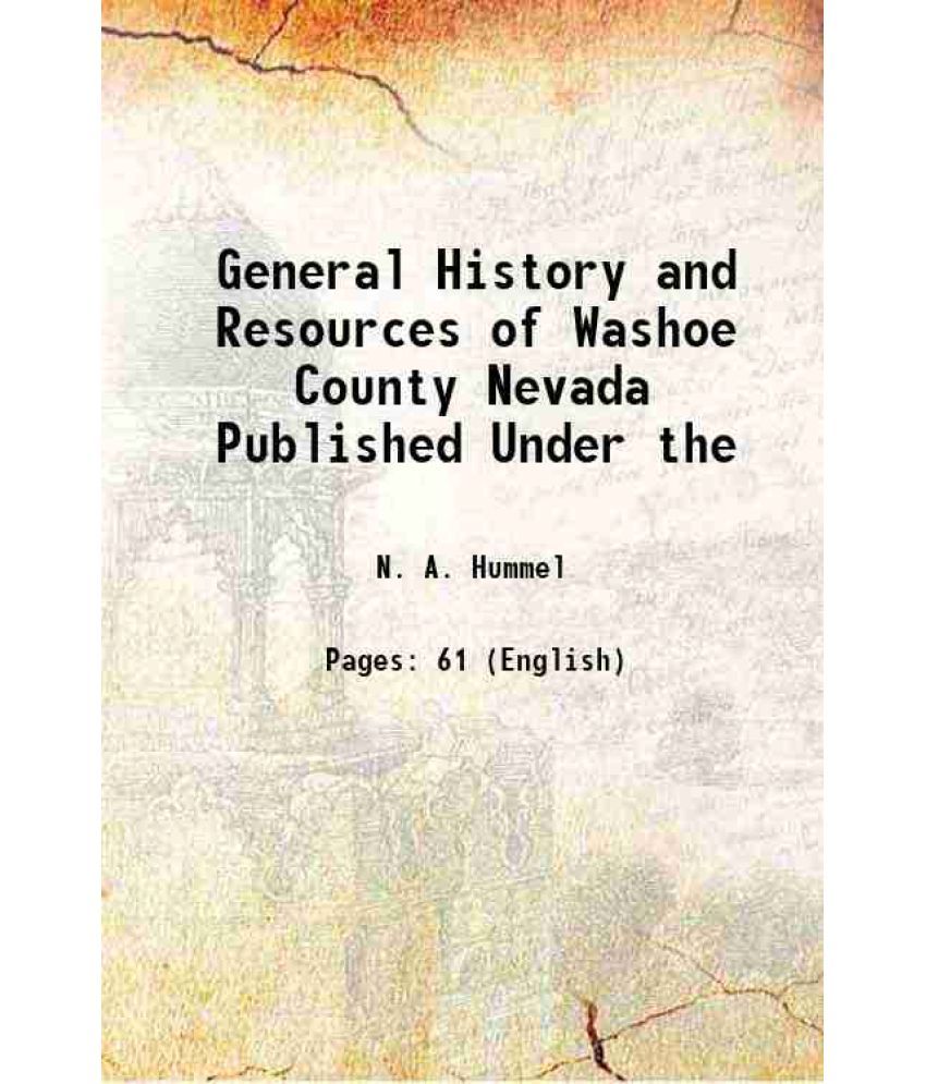     			General History and Resources of Washoe County Nevada Published Under the auspices of the 1888 [Hardcover]