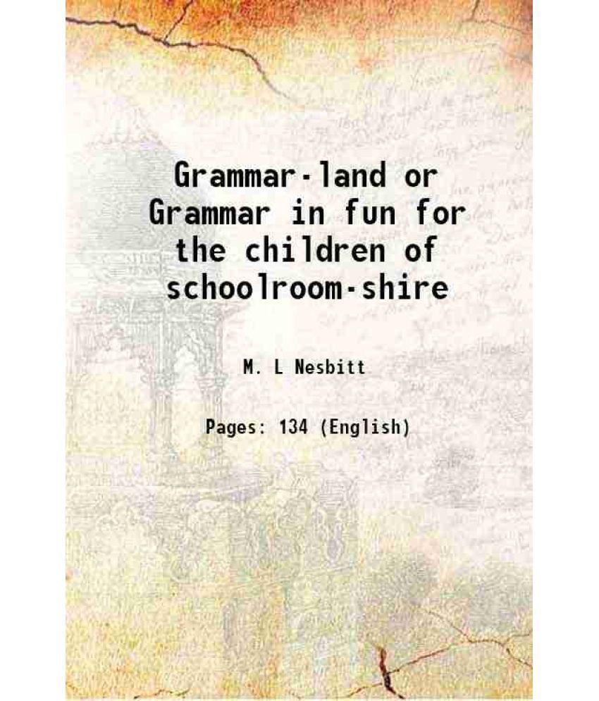     			Grammar-land or Grammar in fun for the children of schoolroom-shire 1885 [Hardcover]
