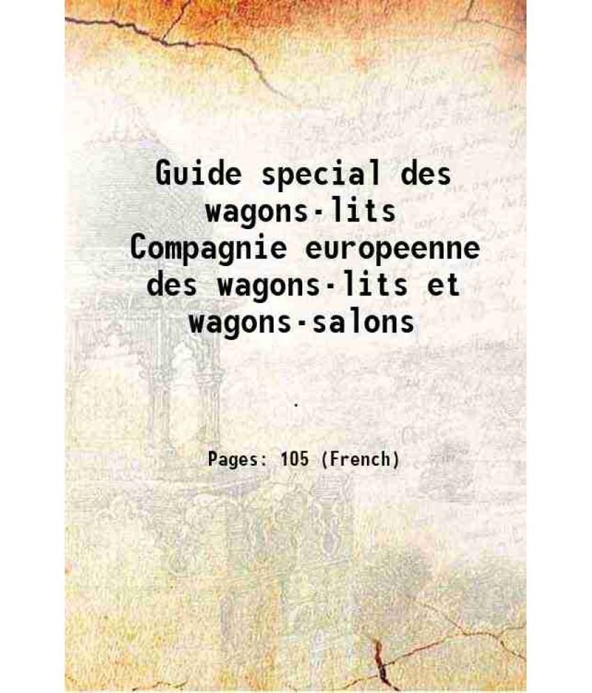     			Guide special des wagons-lits Compagnie europeenne des wagons-lits et wagons-salons 1876 [Hardcover]