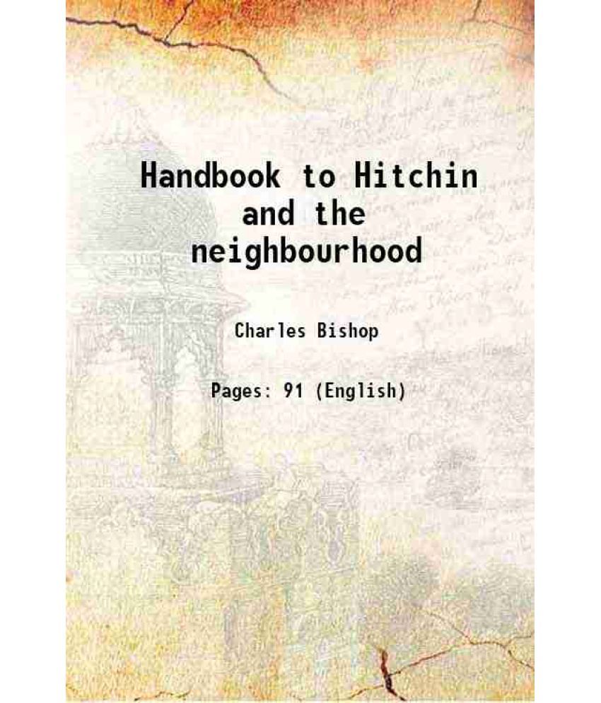     			Handbook to Hitchin and the neighbourhood 1875 [Hardcover]