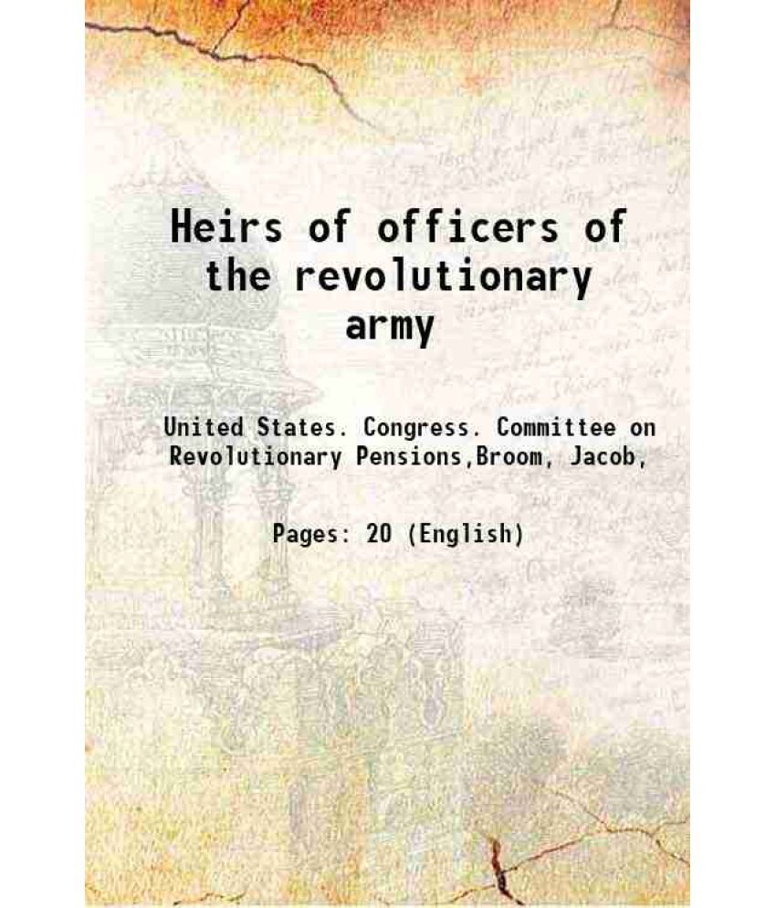     			Heirs of officers of the revolutionary army 1856 [Hardcover]