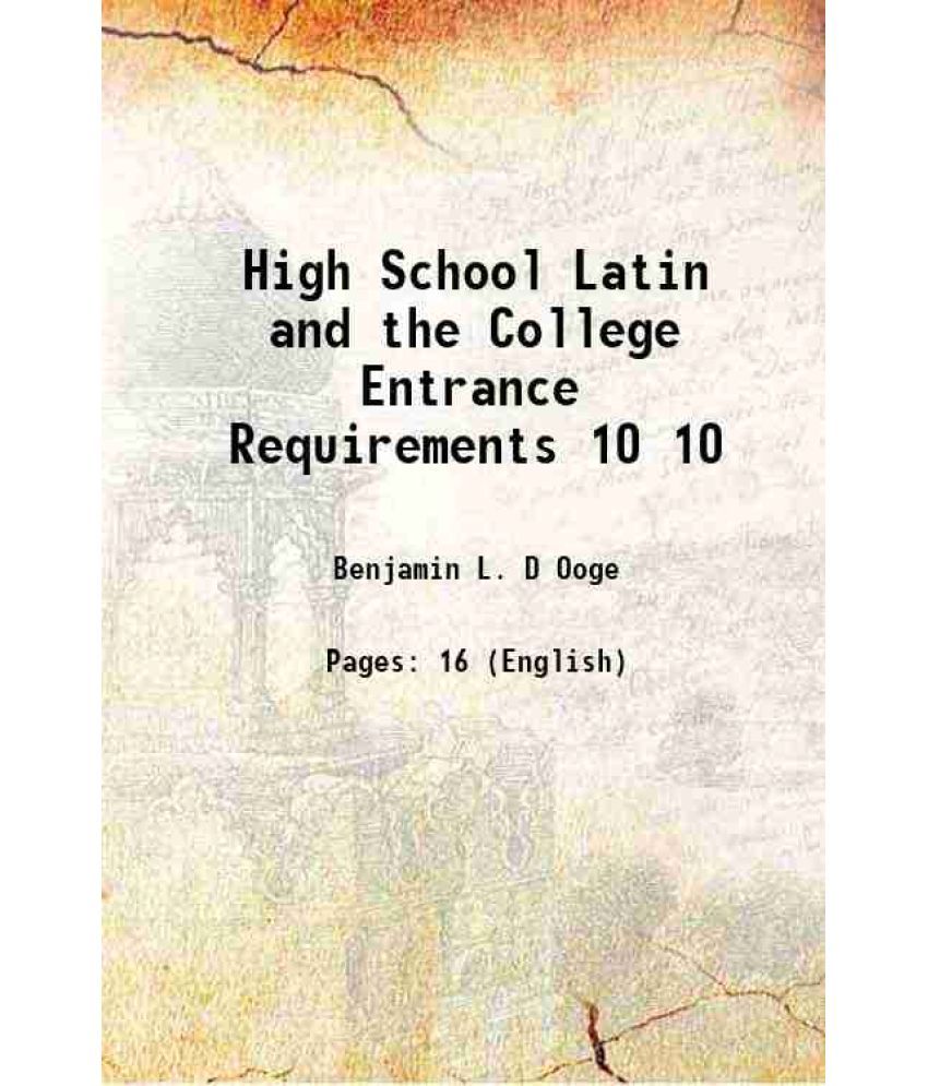     			High School Latin and the College Entrance Requirements Volume 10 1914 [Hardcover]