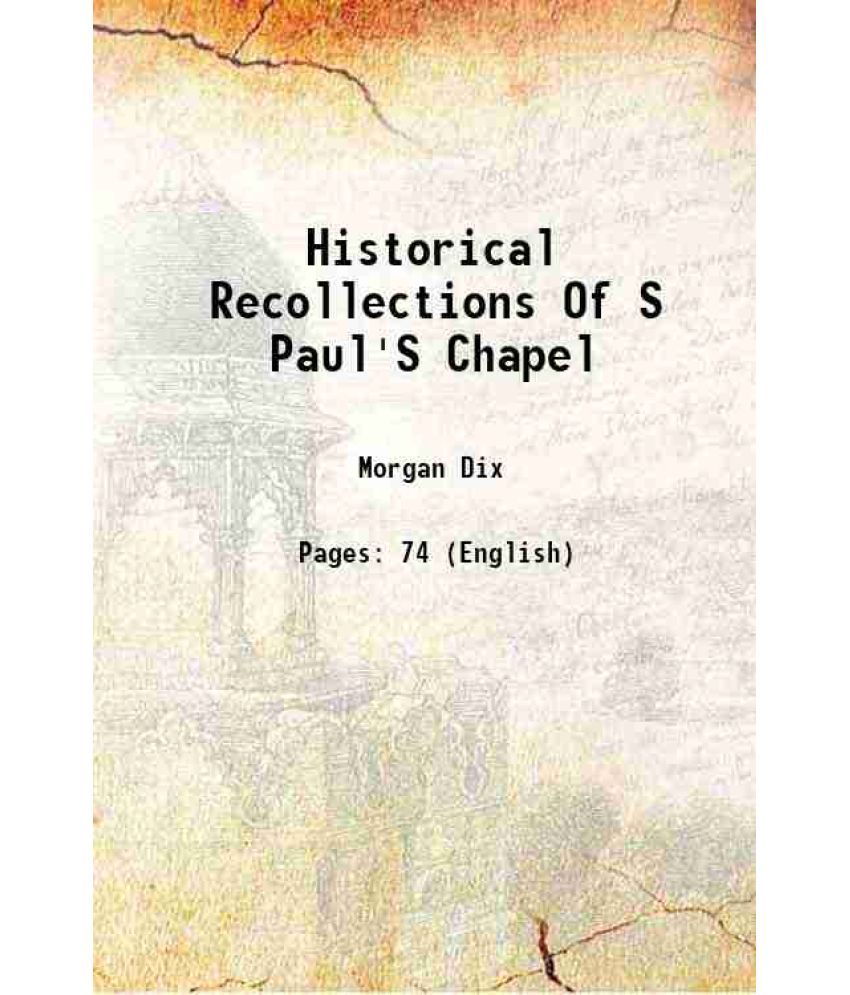     			Historical Recollections Of S Paul'S Chapel 1867 [Hardcover]