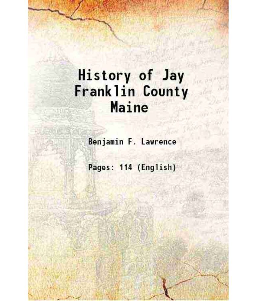     			History of Jay Franklin County Maine 1912 [Hardcover]