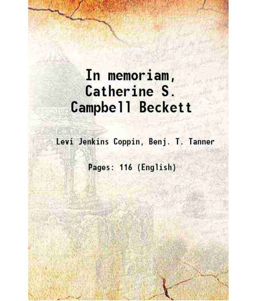     			In memoriam, Catherine S. Campbell Beckett 1888 [Hardcover]