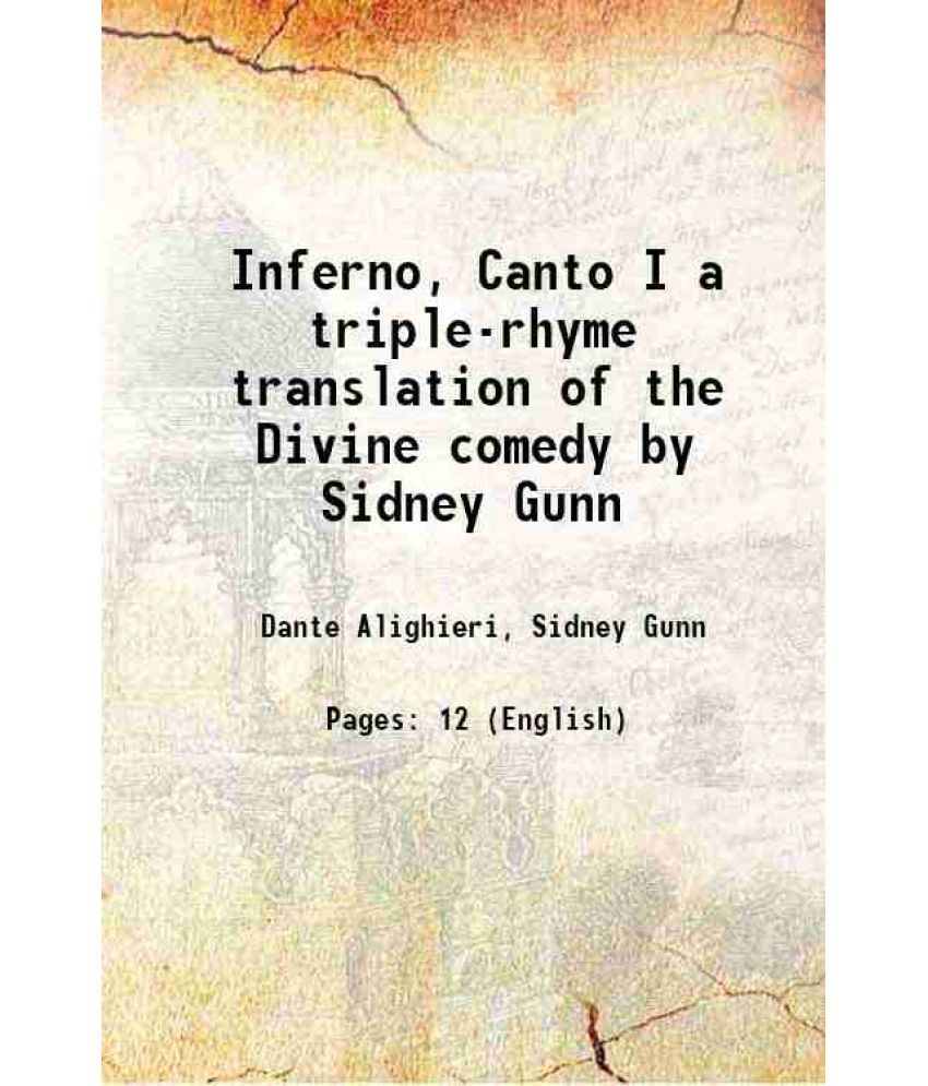     			Inferno, Canto I a triple-rhyme translation of the Divine comedy by Sidney Gunn 1912 [Hardcover]