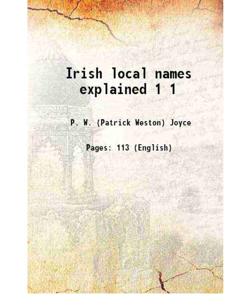     			Irish local names explained Volume 1 1902 [Hardcover]