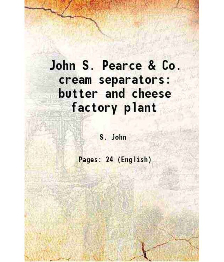     			John S. Pearce & Co. cream separators butter and cheese factory plant [Hardcover]