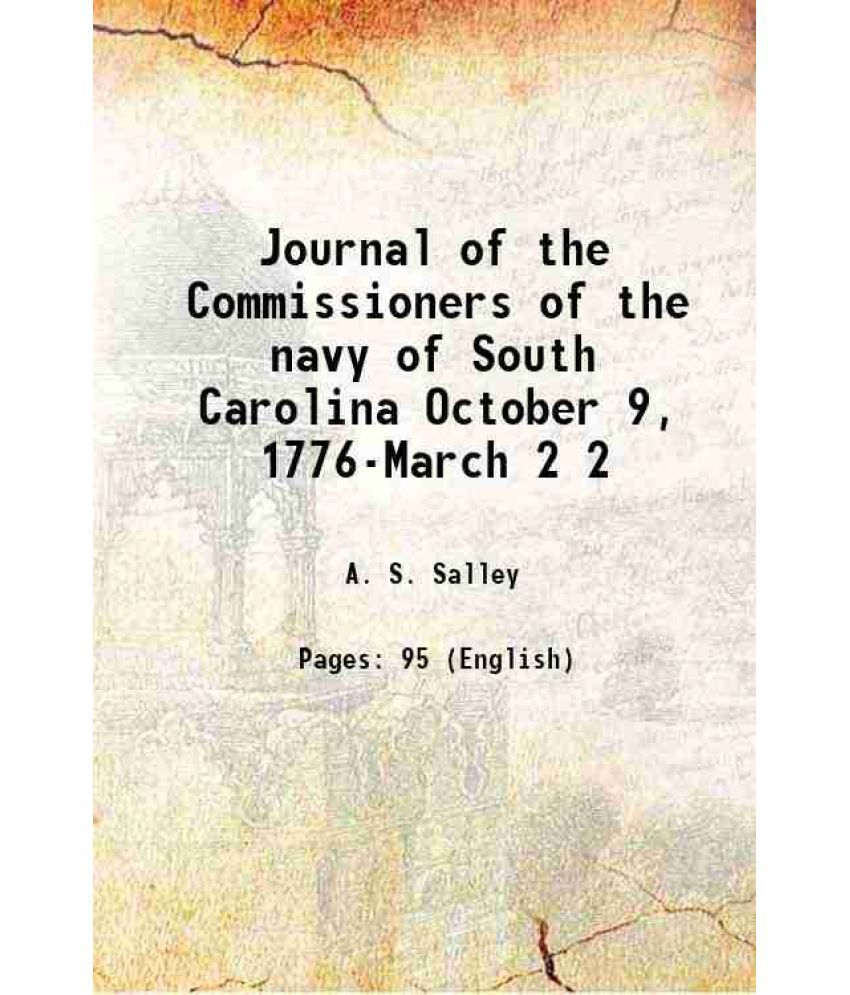     			Journal of the Commissioners of the navy of South Carolina October 9, 1776-March Volume 2 1913 [Hardcover]