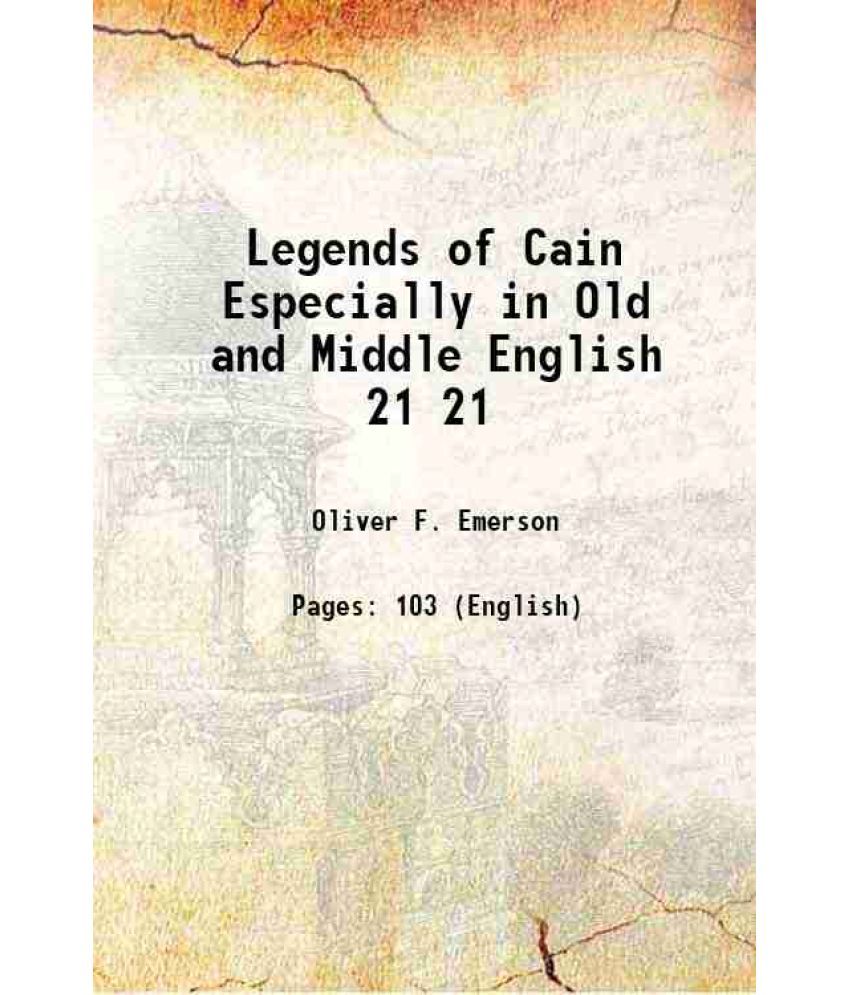     			Legends of Cain Especially in Old and Middle English Volume 21 1906 [Hardcover]