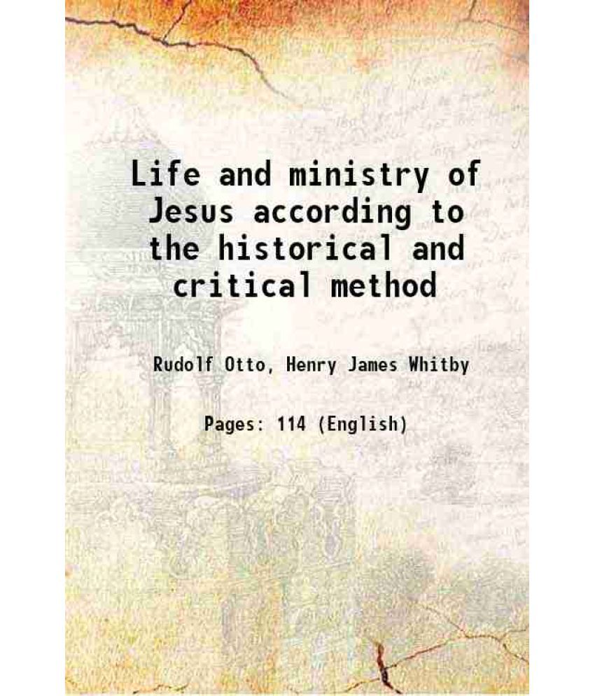     			Life and ministry of Jesus according to the historical and critical method 1908 [Hardcover]