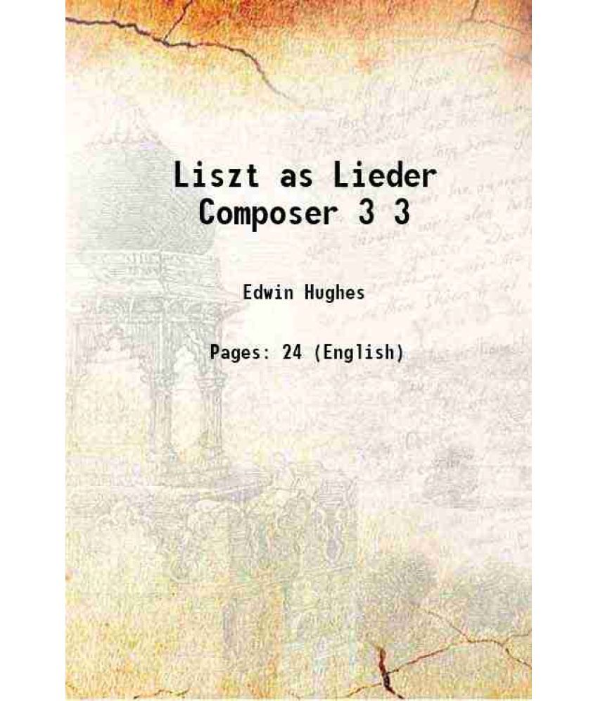     			Liszt as Lieder Composer Volume 3 1917 [Hardcover]