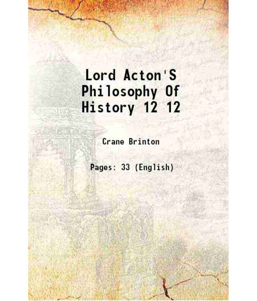     			Lord Acton'S Philosophy Of History Volume 12 1919 [Hardcover]