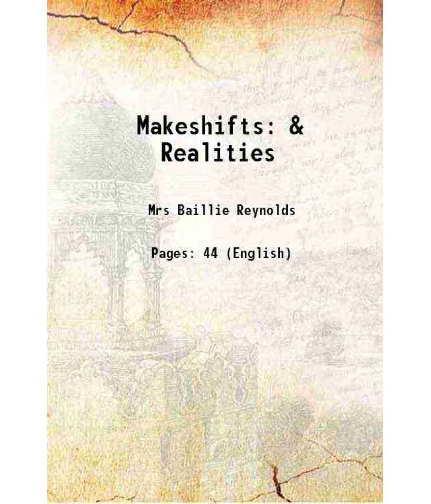     			Makeshifts & Realities 1908 [Hardcover]