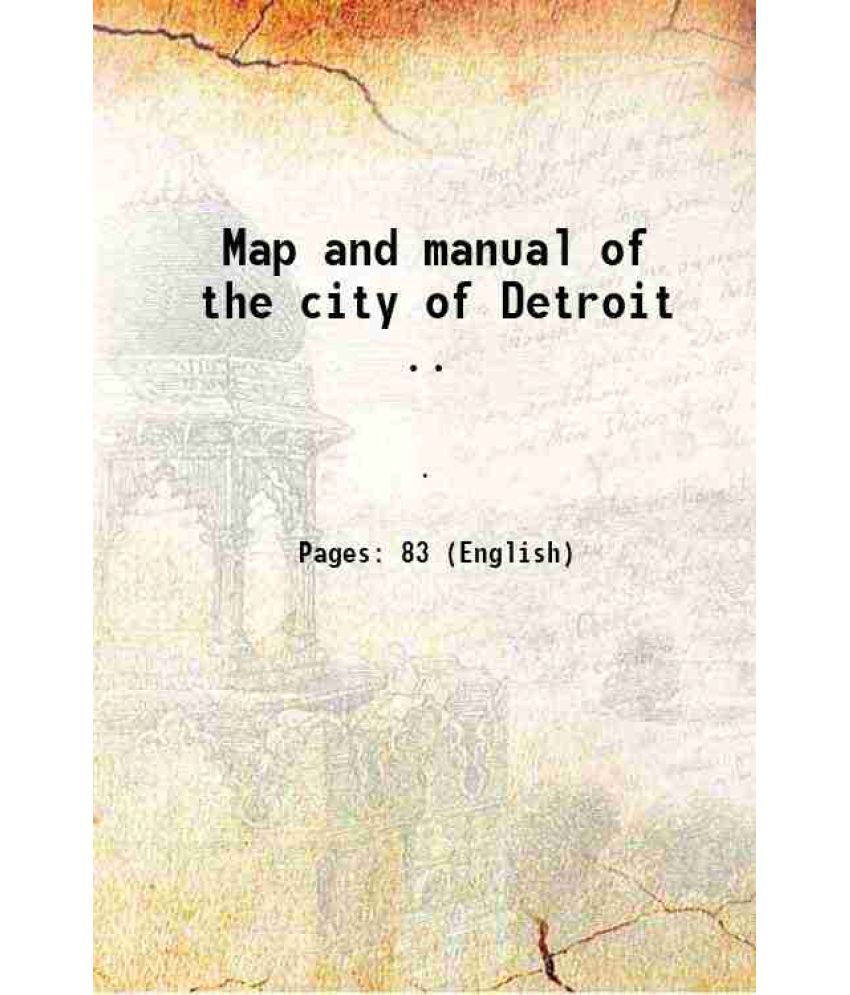     			Map and manual of the city of Detroit .. 1872 [Hardcover]