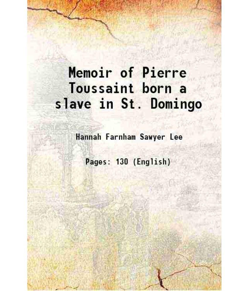     			Memoir of Pierre Toussaint born a slave in St. Domingo 1854 [Hardcover]