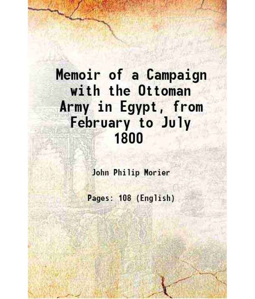     			Memoir of a Campaign with the Ottoman Army in Egypt, from February to July 1800 1801 [Hardcover]