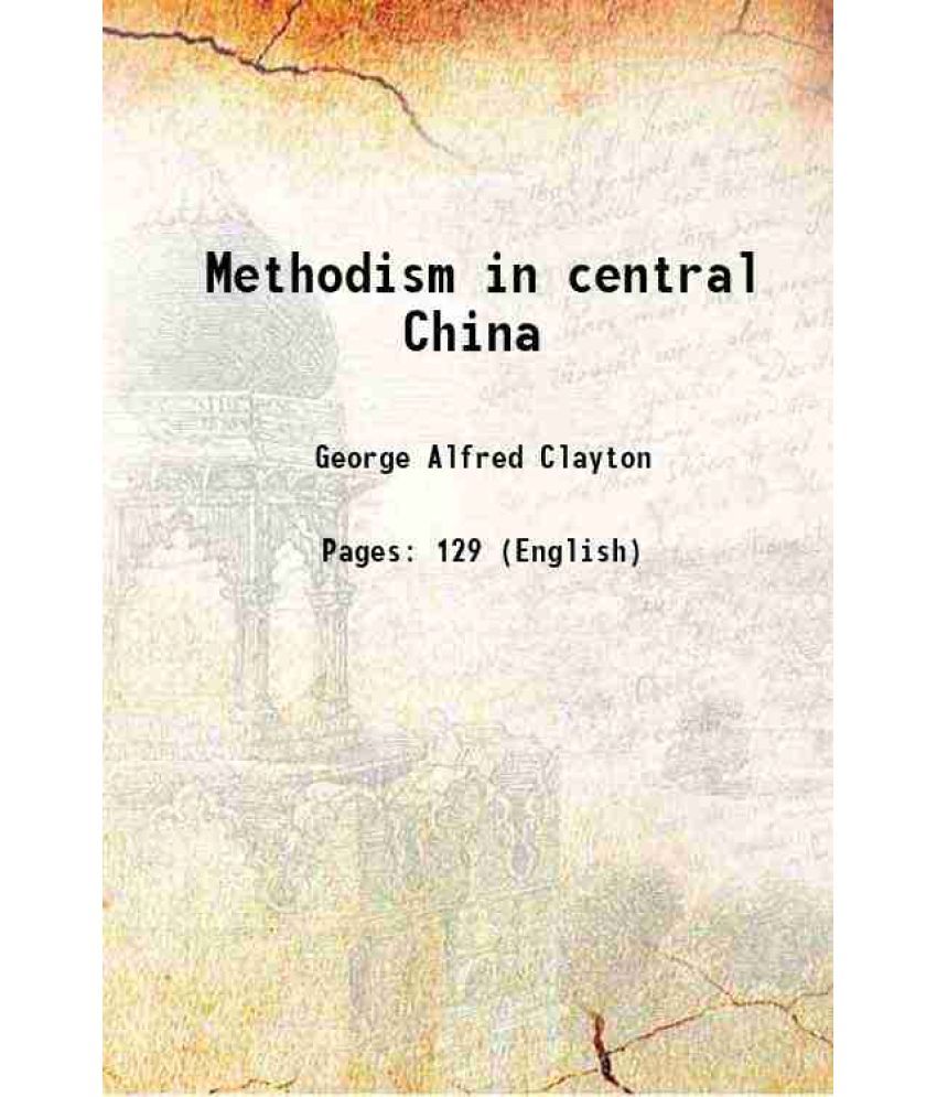     			Methodism in central China 1906 [Hardcover]