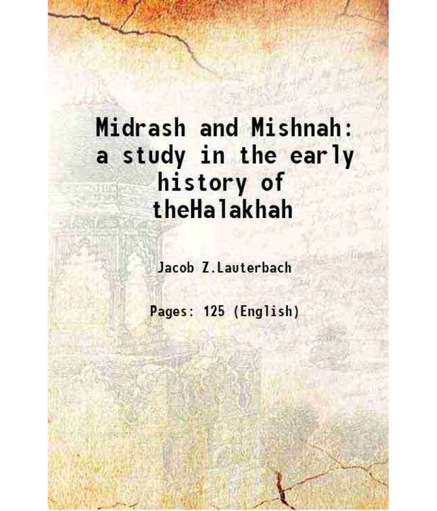     			Midrash and Mishnah a study in the early history of theHalakhah 1916 [Hardcover]