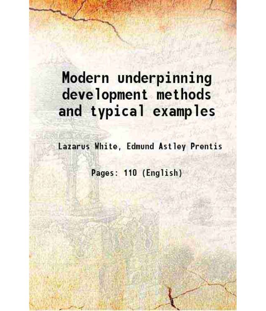     			Modern underpinning development methods and typical examples 1917 [Hardcover]