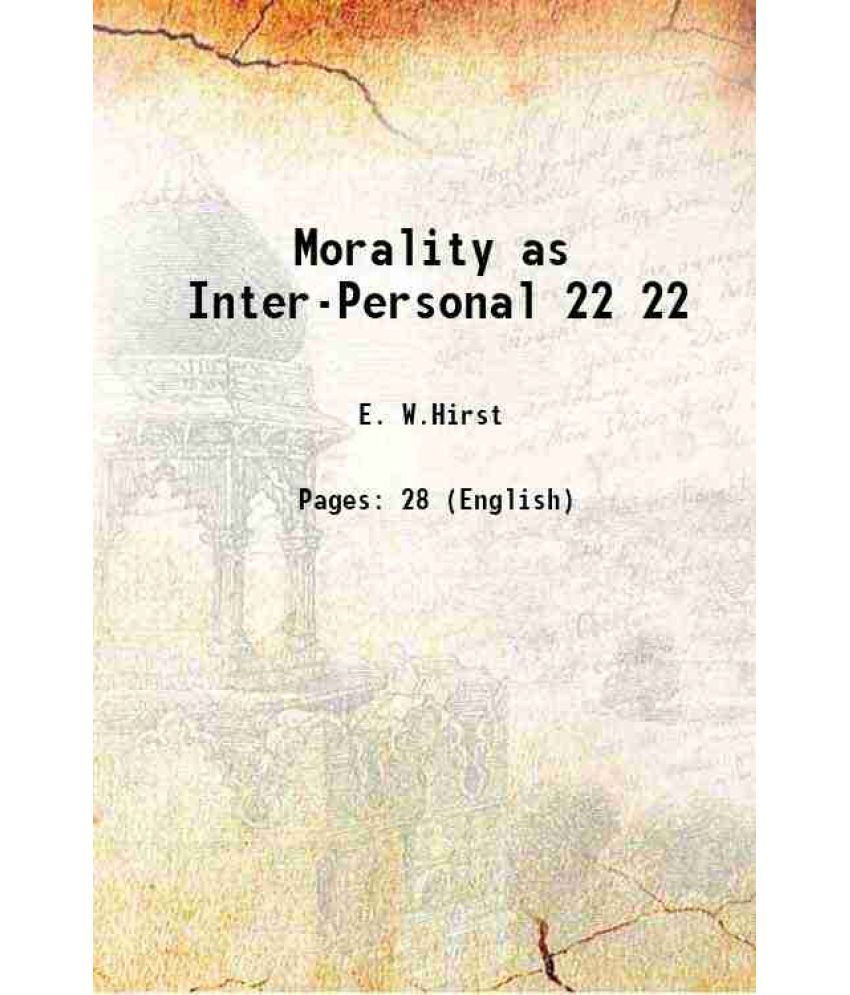     			Morality as Inter-Personal Volume 22 1912 [Hardcover]