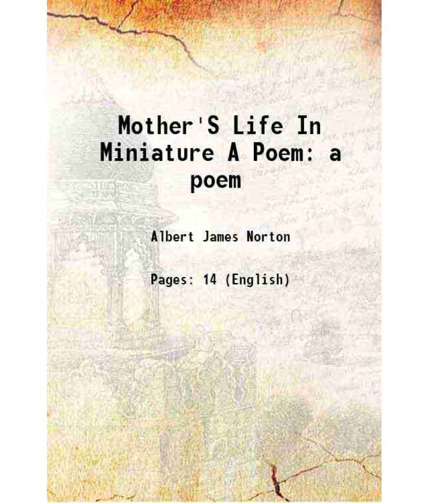     			Mother'S Life In Miniature A Poem a poem 1922 [Hardcover]