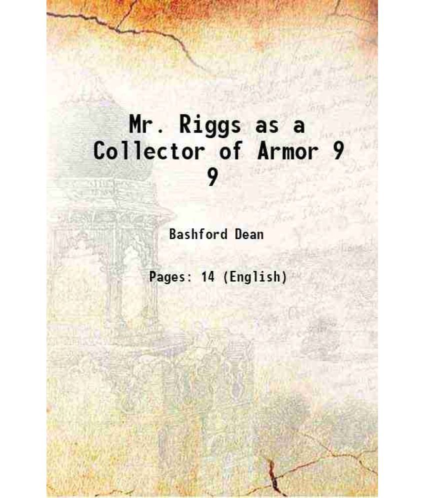     			Mr. Riggs as a Collector of Armor Volume 9 1914 [Hardcover]